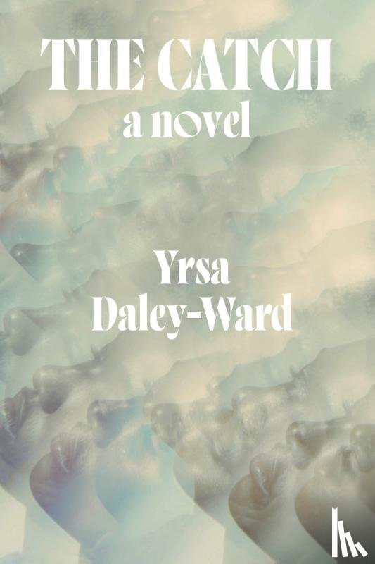 Daley-Ward, Yrsa - The Catch