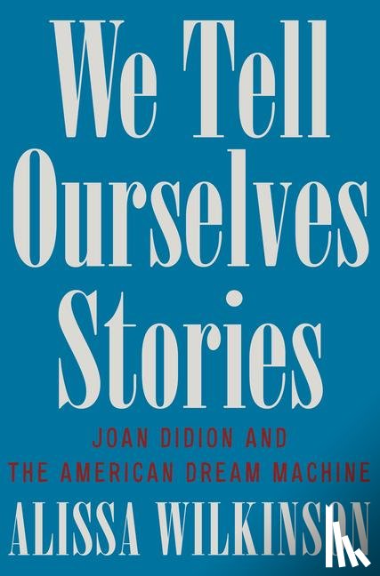 Wilkinson, Alissa - We Tell Ourselves Stories