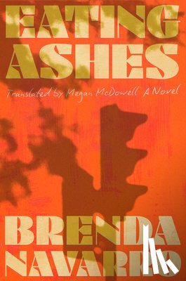 Navarro, Brenda - Eating Ashes