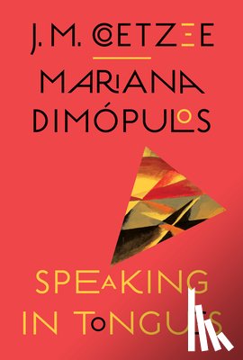 Coetzee, J. M., Dimopulos, Mariana - Speaking in Tongues