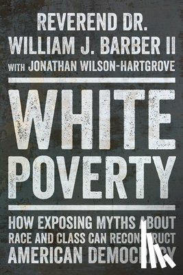 Barber, William J. - White Poverty