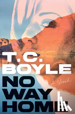 Boyle, T. C. - No Way Home