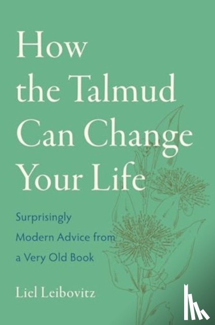 Leibovitz, Liel - How the Talmud Can Change Your Life