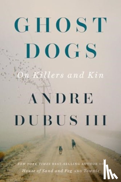 Dubus, Andre - Ghost Dogs