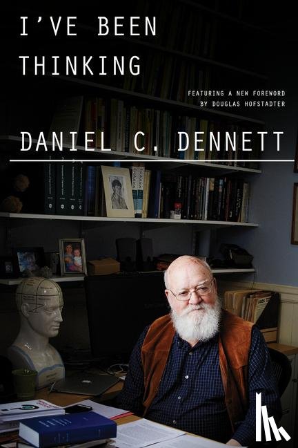 Dennett, Daniel C. - I've Been Thinking