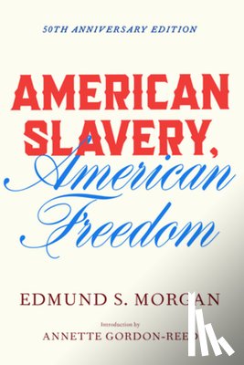 Morgan, Edmund S. - American Slavery, American Freedom