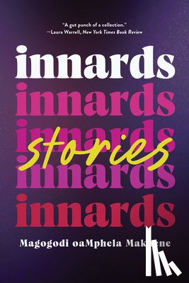 Makhene, Magogodi Oamphela - Innards: Stories