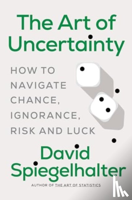 Spiegelhalter, David - The Art of Uncertainty