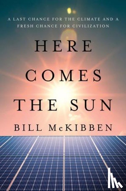 McKibben, Bill - Here Comes the Sun