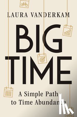 Vanderkam, Laura - Big Time