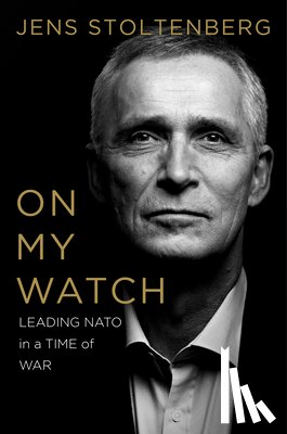 Stoltenberg, Jens - On My Watch