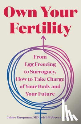 Knopman, Jaime - Own Your Fertility