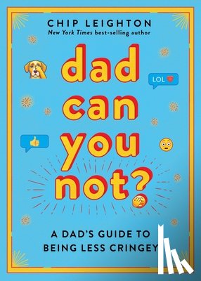 Leighton, Chip - Dad Can You Not?