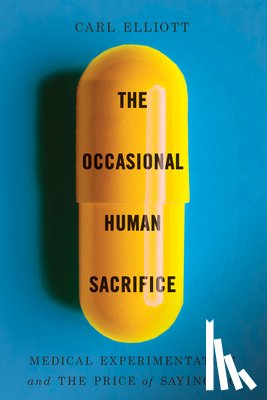 Elliott, Carl - The Occasional Human Sacrifice