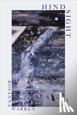 Warren, Rosanna (University of Chicago) - Hindsight