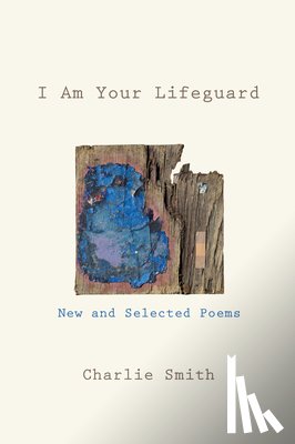 Smith, Charlie - I Am Your Lifeguard