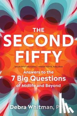 Whitman, Debra - The Second Fifty: Answers to the 7 Big Questions of Midlife and Beyond