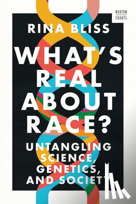 Bliss, Rina (Rutgers University) - What's Real about Race?