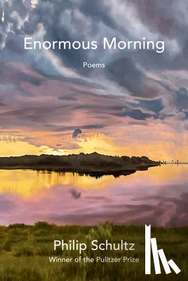 Schultz, Philip - Enormous Morning