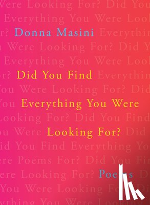 Masini, Donna (Hunter College) - Did You Find Everything You Were Looking For?