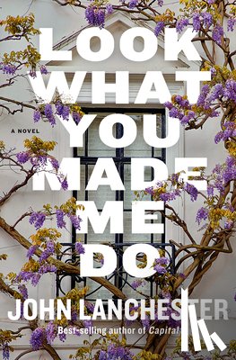 Lanchester, John - Look What You Made Me Do