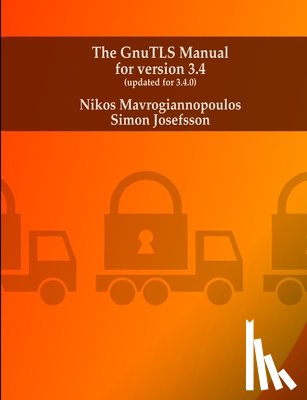 Mavrogiannopoulos, Nikos, Josefsson, Simon - The GnuTLS manual