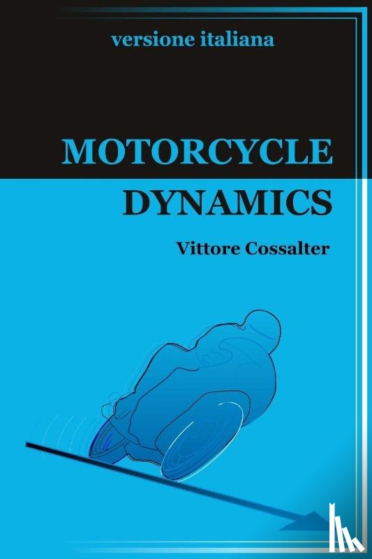 Cossalter, Vittore - Motorcycle Dynamics-Versione Italiana-