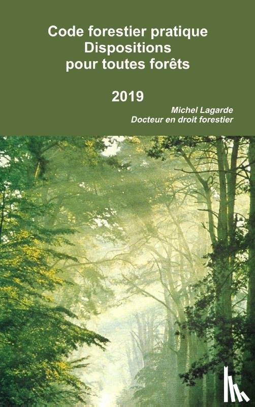 Lagarde, Michel - Code forestier Dispositions pour toutes forêts