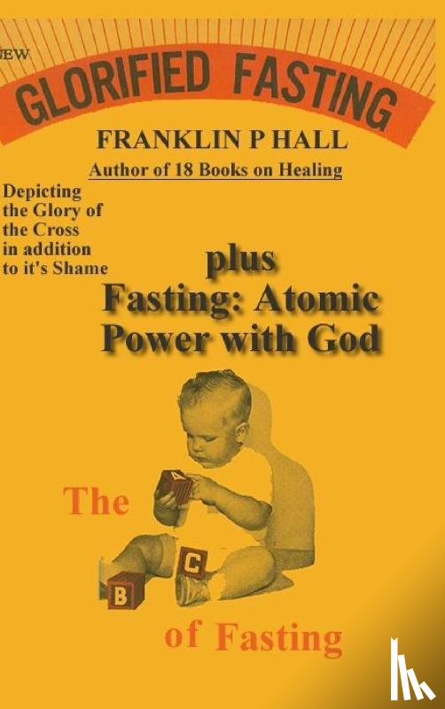 Hall, Franklin P - Glorified Fasting plus Fasting