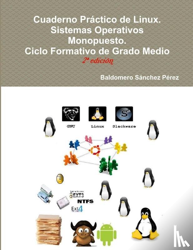 Sanchez Perez, Baldomero - Cuaderno Practico De Linux. Sistemas Operativos Monopuesto