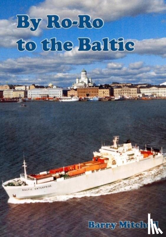 Mitchell, Barry - By Ro-Ro to the Baltic (2nd Edition)