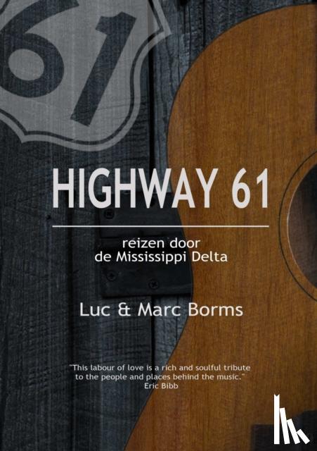 Borms, Luc, Borms Borms, Marc - Highway 61 - Reizen Door De Mississippi Delta