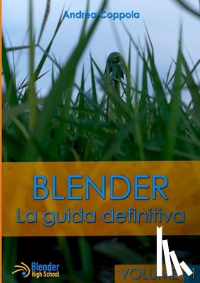 Coppola, Andrea - Blender - La Guida Definitiva - Volume 1