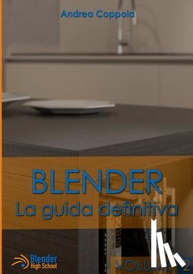 Coppola, Andrea - Blender - La Guida Definitiva - Volume 2