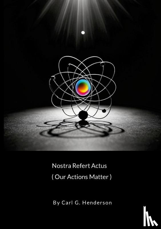 Henderson, Carl - Nostra Refert Actus (Our Actions Matter)