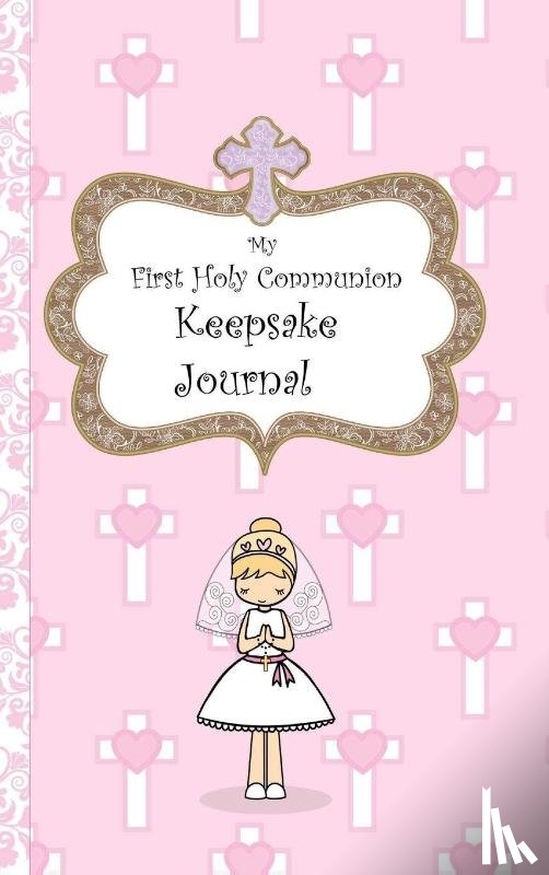 O'Reilly, Avril - My First Holy Communion Keepsake Journal