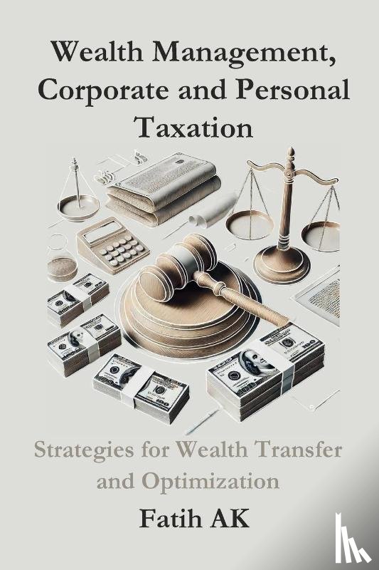 Ak, Fatih - Wealth Management, Corporate and Personal Taxation