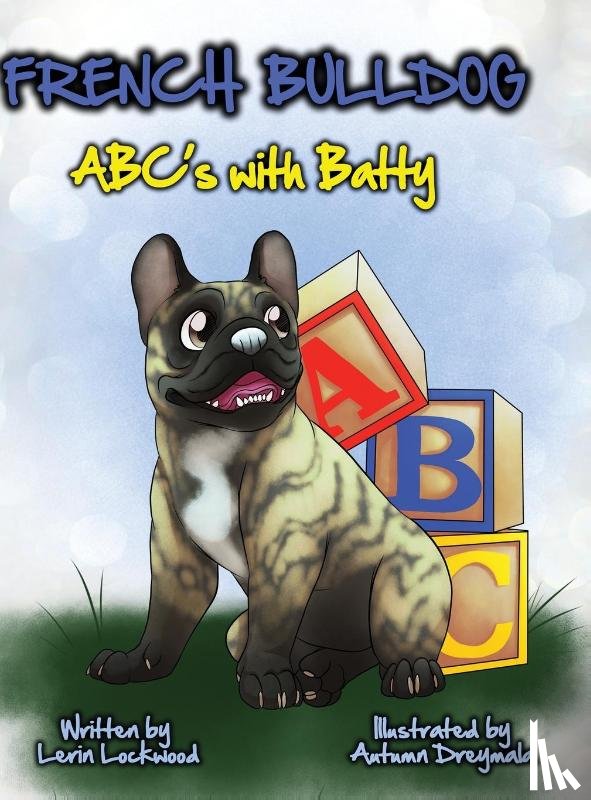Lockwood, Lerin - French Bulldog ABC's with Batty