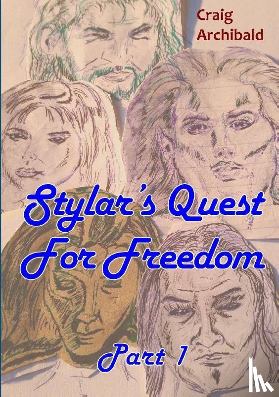Archibald, Craig - Stylar's Quest: for Freedom Part 1