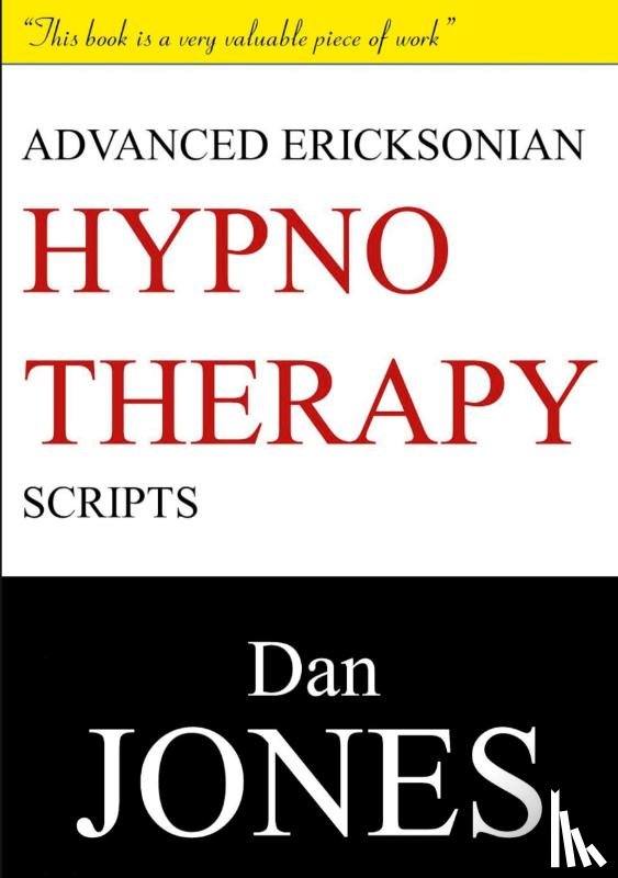 Jones, Dan - Advanced Ericksonian Hypnotherapy Scripts: Expanded Edition