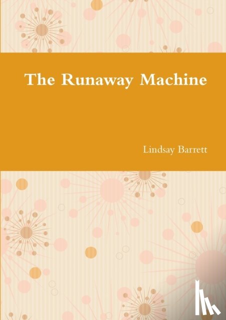 Barrett, Lindsay - The Runaway Machine