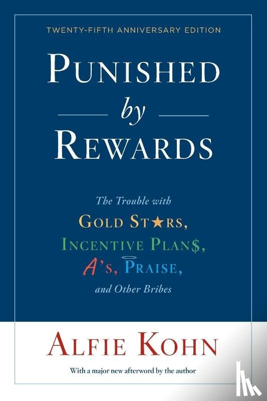 Kohn, Alfie - Punished By Rewards: Twenty-Fifth Anniversary Edition