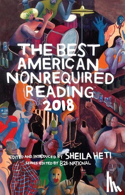 Heti, Sheila, National, 826 - The Best American Nonrequired Reading 2018
