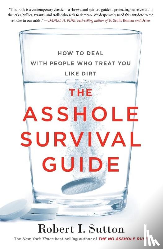Sutton, Robert I. - The Asshole Survival Guide