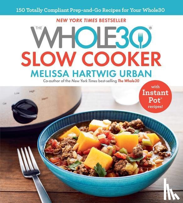 Hartwig Urban, Melissa - The Whole30 Slow Cooker