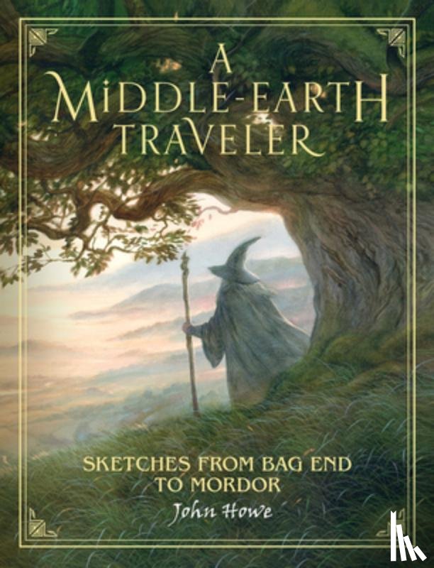 Howe, John - A Middle-Earth Traveler: Sketches from Bag End to Mordor