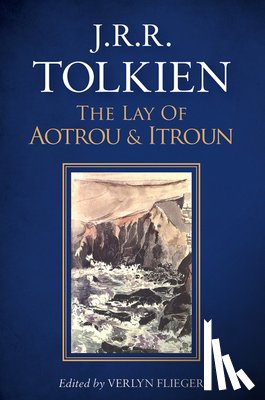 Tolkien, J. R. R. - The Lay of Aotrou and Itroun