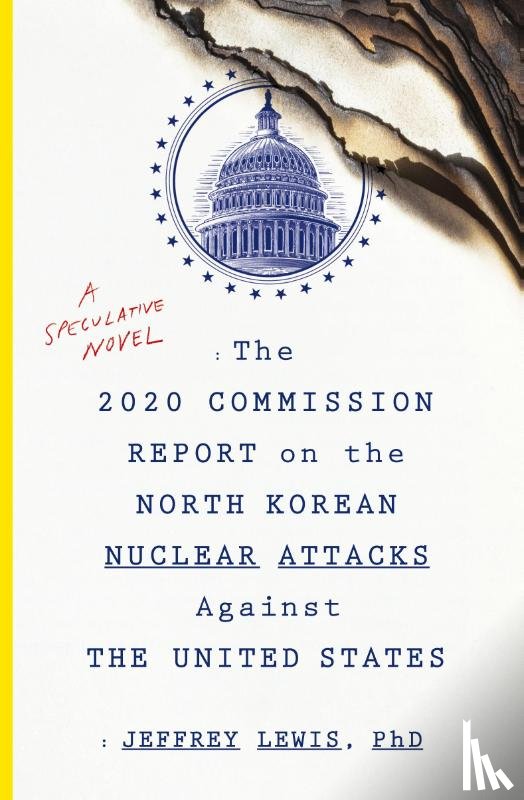 Lewis, Jeffrey - The 2020 Commission Report On The North Korean Nuclear Attacks Against The U.s.