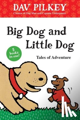 Pilkey Dav Pilkey - Big Dog and Little Dog Tales of Adventure