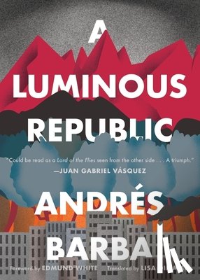 Barba, Andres - A Luminous Republic